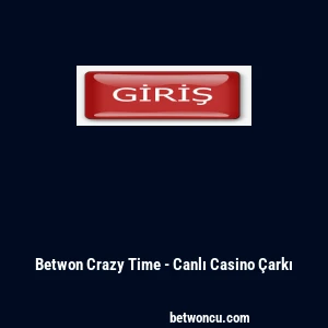 Betwon Crazy Time - Canlı Casino &Ccedil;arkı