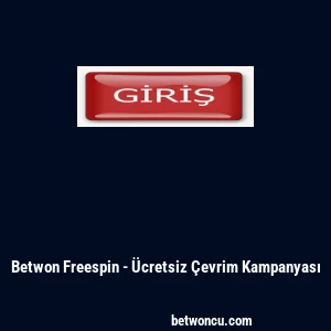 Betwon Freespin - Ücretsiz Çevrim Kampanyası