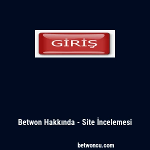 Betwon Hakkında - Site İncelemesi