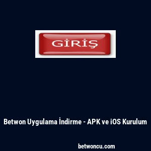 Betwon Uygulama İndirme - APK ve iOS Kurulum